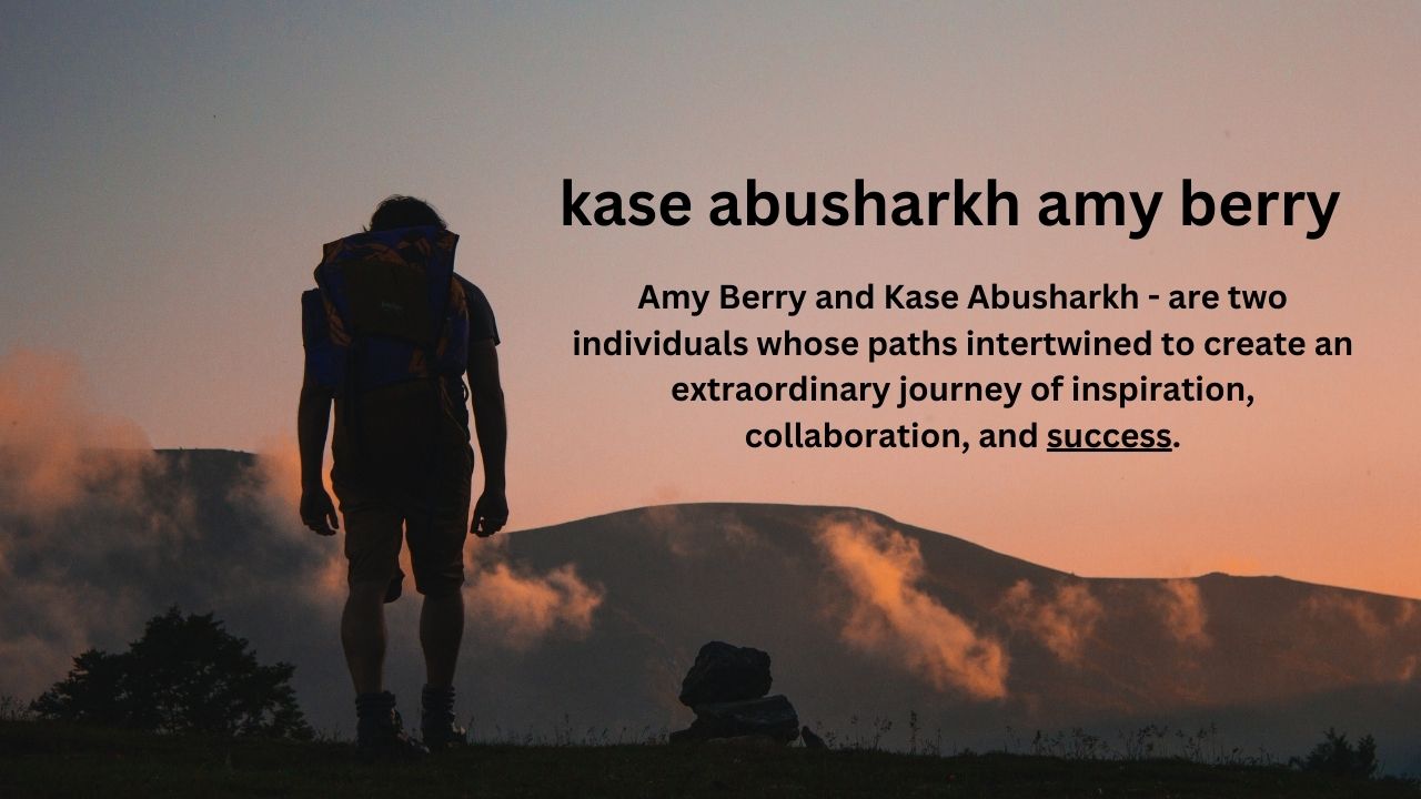 Kase Abusharkh and Amy Berry: A Dynamic Duo in the World of Business