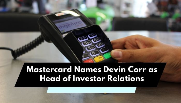 Mastercard Names Devin Corr as Head of Investor Relations: A Step Towards Strengthening Investor Confidence